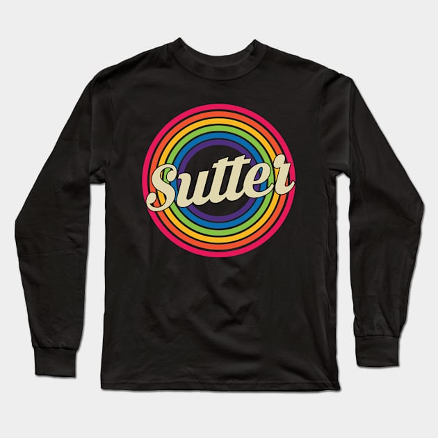 Sutter - Retro Rainbow Style Long Sleeve T-Shirt by MaydenArt
